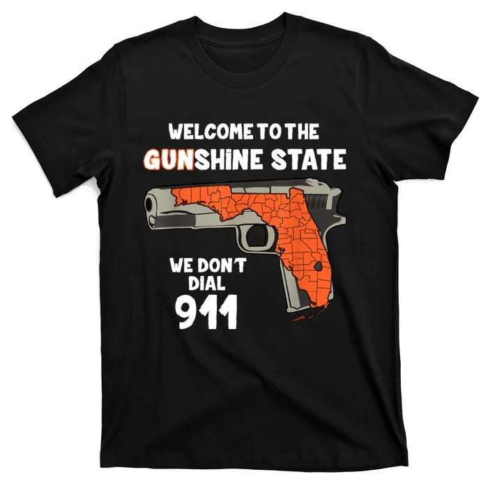 Welcome To The Gunshine State We Don’T Call 911 Unisex Shirt