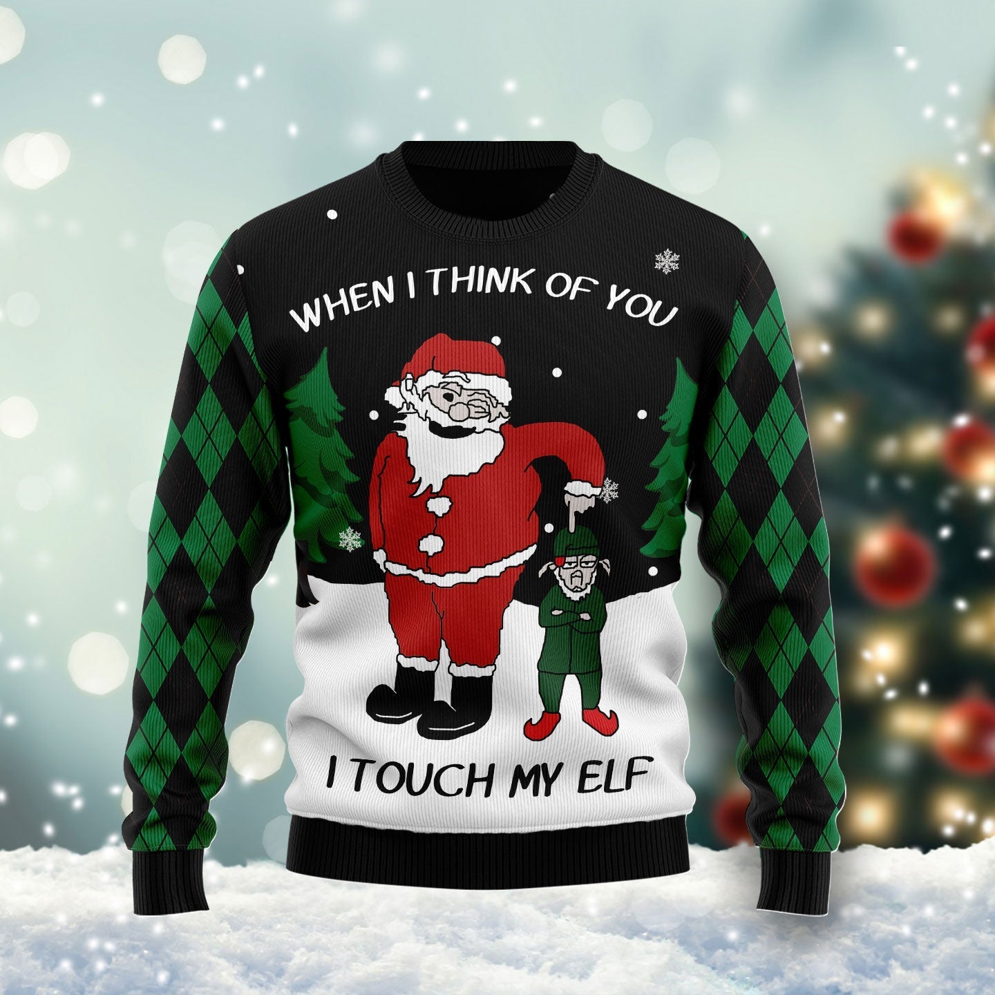 When I Think Of You I Touch My Elf Funny Ugly Sweater