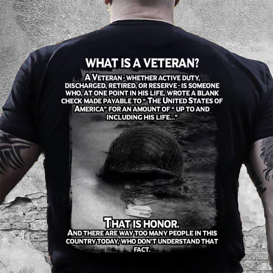 Veteran Day Gift, What Is A Veteran, That Is Honor – Unisex Shirt