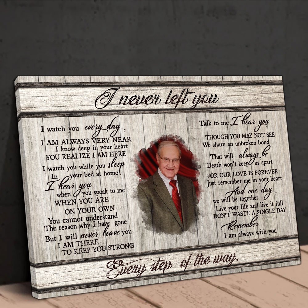 Personalized I Never Left You Every Step Of The Way Memorial Canvas