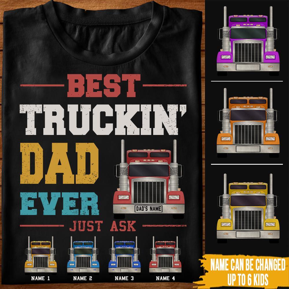 Trucker Custom T Shirt Best Truckin Dad Ever Personalized Gift