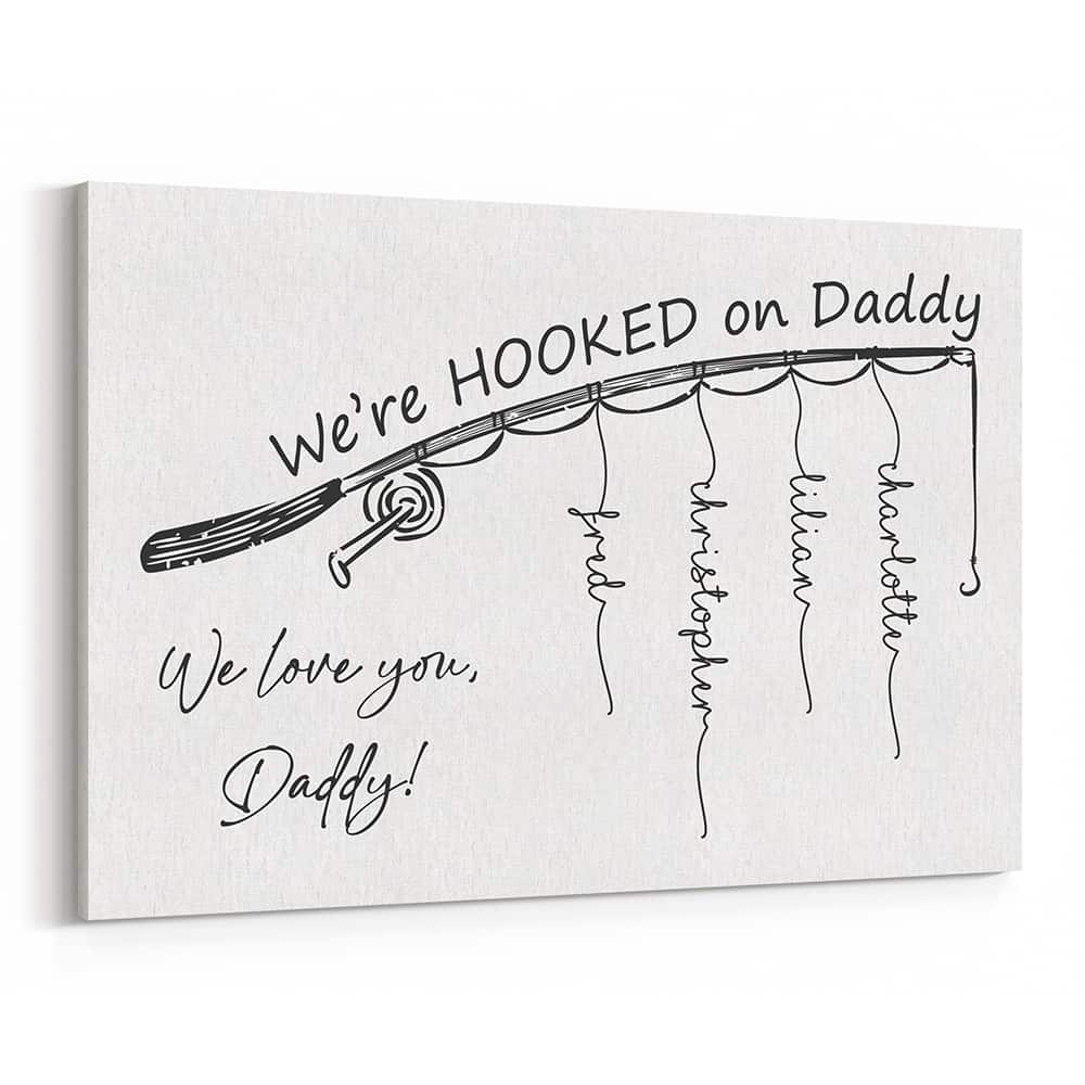 We’Re Hooked On Daddy Custom Canvas Print