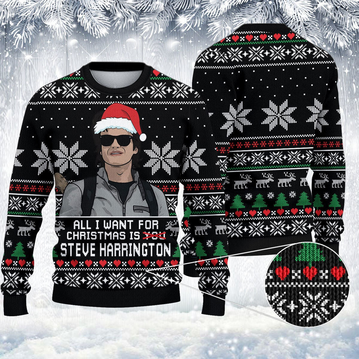 All I Want For Christmas Is Steve Harrington – Ugly Sweater