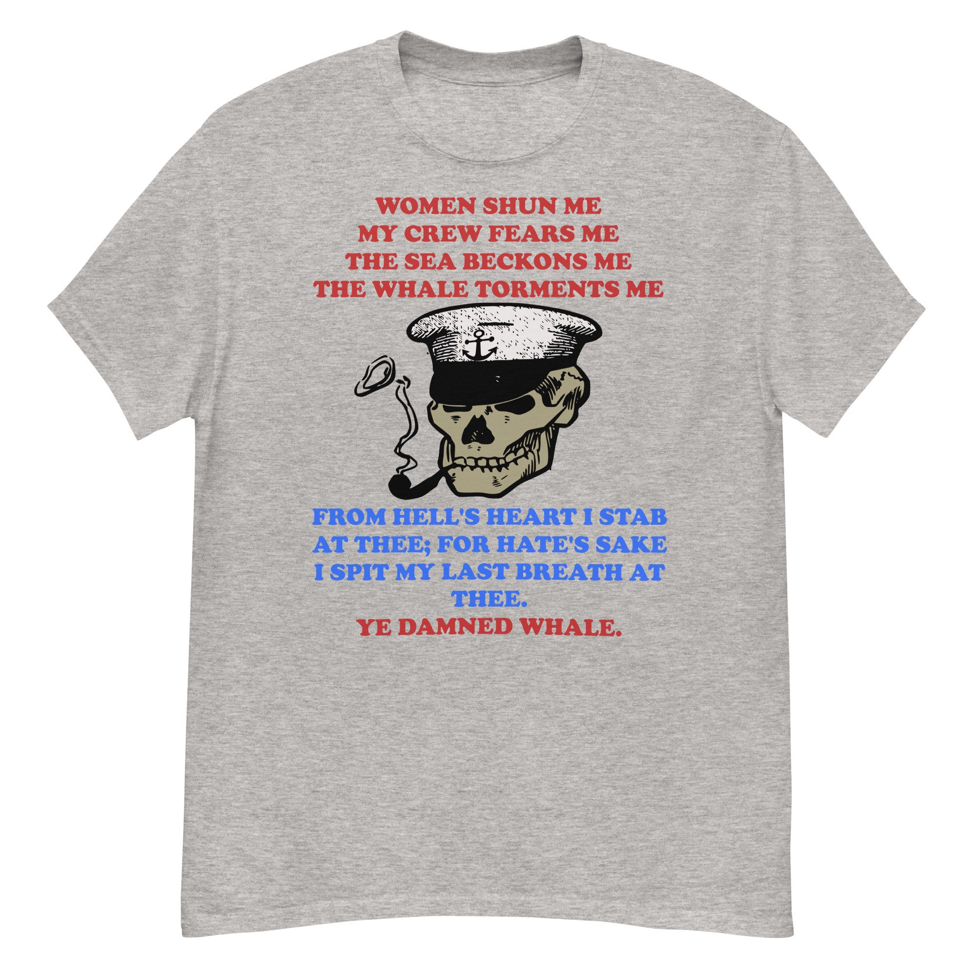 Women Shun Me, My Crew Fears Me – Moby-Dick Meme, Fishing, Oddly Specific Meme T-Shirt