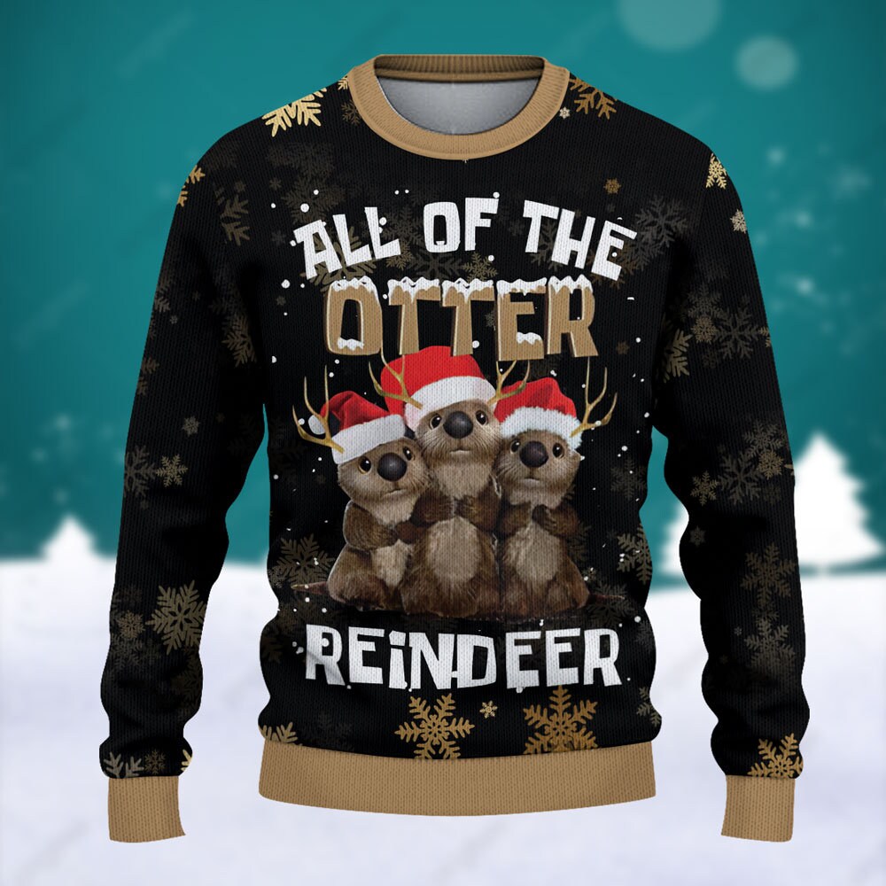 All Of The Otter Reindeer  – Ugly Sweater