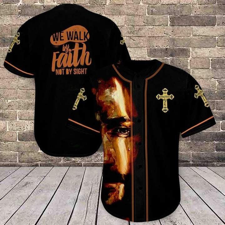 We Walk By Faith Jesus Baseball Tee Jersey Shirt Printed 3D